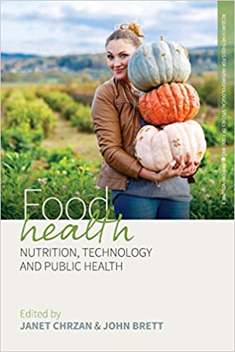 Food Health: Nutrition, Technology, and Public Health (Research Methods for Anthropological Studies of Food and Nutrition, vol 3) cover